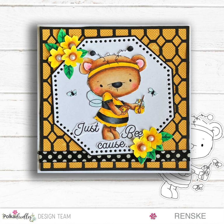 Buzzworthy 'Just Bee Cause' card featuring Bella Bear Bee Costume digital stamp for Polkadoodles Challenge - vibrant yellow and black design with floral embellishments and butterflies."