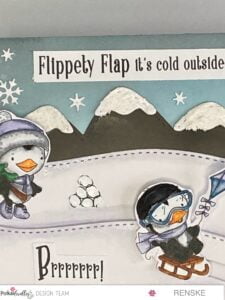 Close up piicture featuring the sentiment Flipperly
Flap: it's cold outside